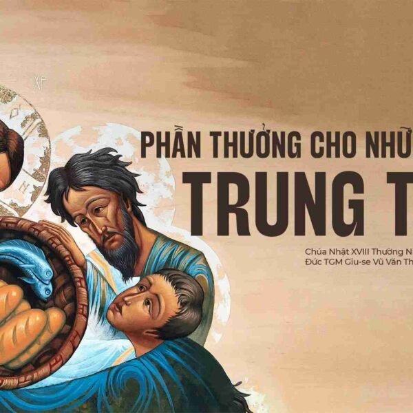 Phần thưởng cho những ai trung tín –&hellip;