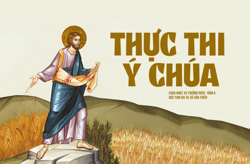 Thực thi ý Chúa – Chúa Nhật XV&hellip;