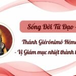 Sống Đời Tử Đạo – Số 27: Thánh Giê-rô-ni-mô Hê-mô-si-la Liêm (Vọng)